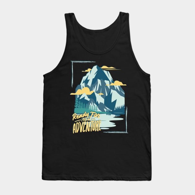 Ready for new adventure Wanderlust love Explore the world holidays vacation Tank Top by BoogieCreates